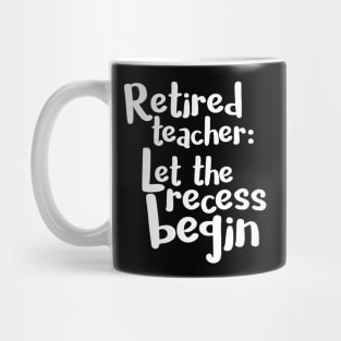 Retired Teacher Shirt Funny Retirement Teacher Gift Mug